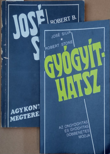 Jos Silva - Robert B. Stone - 2 db. agykontroll knyv (Jos Silva az agykontroll megteremtje + Gygythatsz)