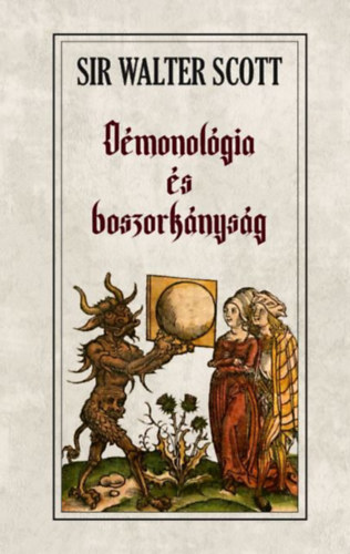 Sirwalter Scott - Démonológia és boszorkányság