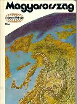 D. Nagy Éva-Tüskés Tibor - Magyarország (Képes földrajz)