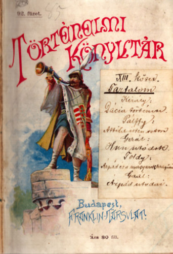 Kirly Pl, Plffy Albert, Gaal Mzes, Dr. Toldy Lszl - 5 m a Trtnelmi Knyvtr sorozatbl: Dczia trtnete - Attila, Isten ostora - Hn utdok s az avar birodalom trtnete - rpd s a magyarok letelepedse - rpd utdai (egybektve)