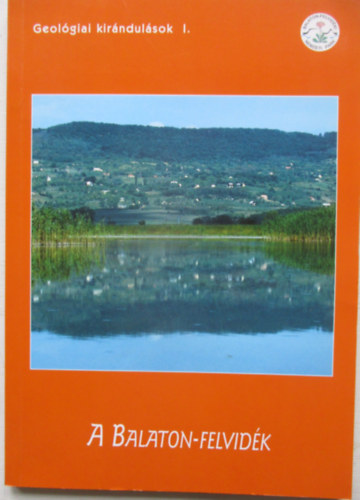 A Balaton-felvidék - Geológiai kirándulások I.
