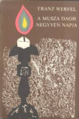 Franz Werfel - A Musza Dagh negyven napja I.