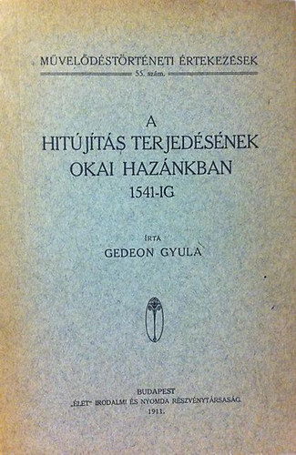 Dr. Gedeon Gyula - A hitjts terjedsnek okai haznkban 1541-ig