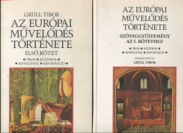 Gr�ll Tibor - Az eur�pai m�vel�d�s t�rt�nete I. k�tet + Az eur�pai m�vel�d�s t�rt�nete - Sz�veggy�jtem�ny az I. k�tethez (2 k�tet)