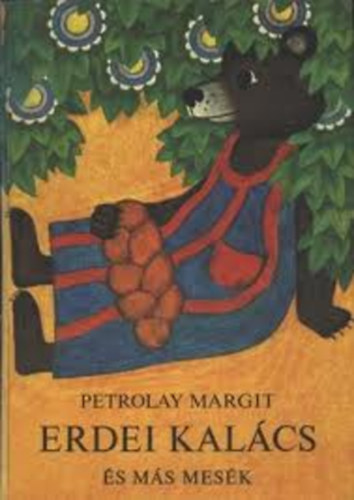 Petrolay Margit - Erdei kal�cs �s m�s mes�k