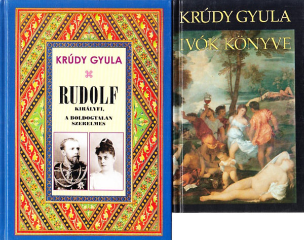Krdy Gyula - Rudolf kirlyfi, a boldogtalan szerelmes + Ivk knyve (2 db)