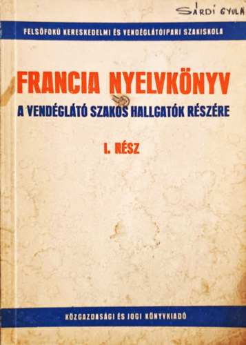 Dr. Zvodszky Ferenc - Francia nyelvknyv a vendglt szakos hallgatk rszre I. rsz