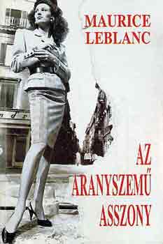 Maurice Leblanc - Az aranyszem� asszony