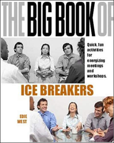 Edie West - The Big Book of Icebreakers: Quick, Fun Activities for Energizing Meetings and Workshops