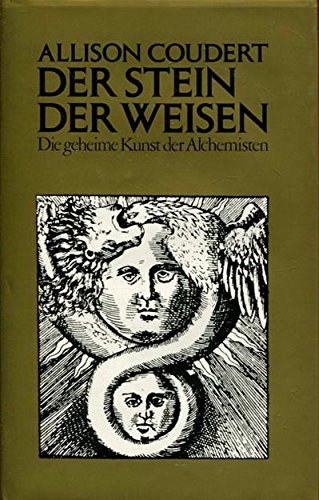Allison Coudert - Der Stein der Weisen. Die geheime Kunst der Alchemisten
