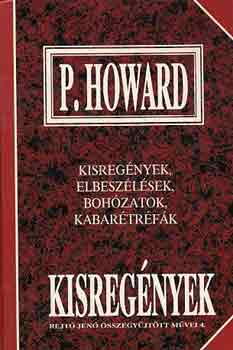P. Howard - Kisreg�nyek (Rejt� Jen� �sszegy�jt�tt m�vei 4.)