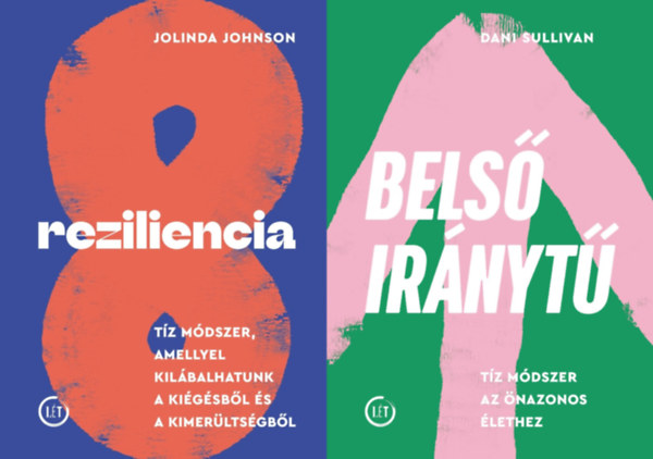 Dani Sullivan Jolinda Johnson - 2 db �nfejleszt� k�nyv:  Reziliencia - T�z m�dszer, amellyel kil�balhatunk a ki�g�sb�l �s a kimer�lts�gb�l + Bels� ir�nyt� - T�z m�dszer az �nazonos �lethez
