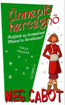 Cicer� K�nyvst�di� Kft. - �nnepl� hercegn� -  Mia �s bar�tainak tan�csai az �nnepekre