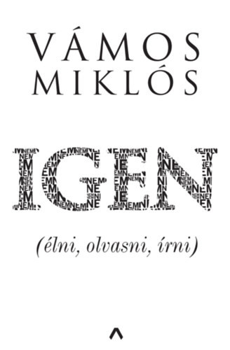 Vámos Miklós - 2 db Vámos Miklós könyv: Igen - (élni, olvasni, írni) + Tiszta tűz
