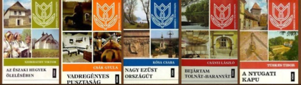 Csk Gyula, Szombathy Viktor, Ksa Csaba, Tsks Tibor Csnyi Lszl - 5 db az Ezerszn Magyarorszg sorozatbl: Az szaki hegyek lelsben + Vadregnyes pusztasg + Nagy ezst orszgt + Bejrtam Tolnt-Baranyt + A nyugati kapu