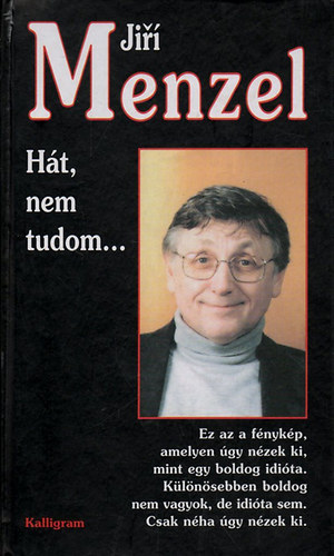 Jir Menzel - Ht, nem tudom...