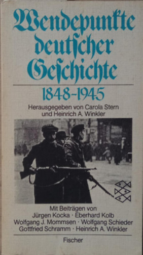 Carola Stern - H. August Winkler - Wendepunte deutscher Geschichte 1848-1945