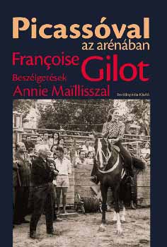 Francoise Gilot - Picassval az arnban