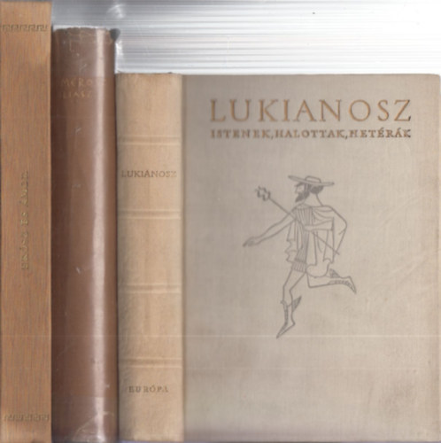 3db ókorral kapcsolatos mű - Erósz és Ámor (görög és római költők a szerelemről) + Homérosz: Íliász + Lukianosz: Istenek, halottak, hetérák