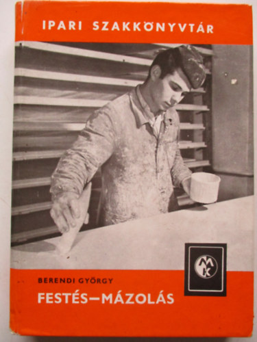 Berendi Gy�rgy - Fest�s-m�zol�s (Ipari Szakk�nyvt�r)