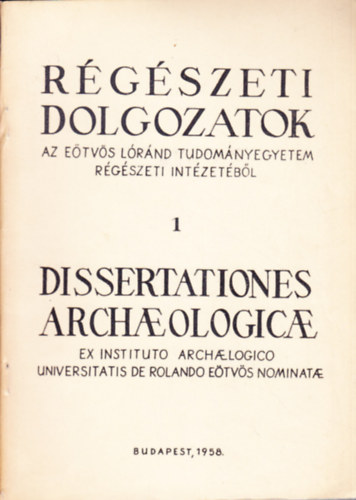 L�szl� Gyula  (szerk.), Oroszl�n Zolt�n (szerk.) Banner J�nos (szerk.) - R�g�szeti dolgozatok az E�tv�s Lor�nd R�g�szeti Int�zet�b�l 1-3.