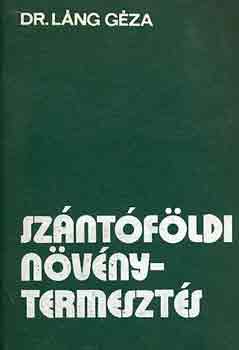 Dr. Lng Gza - Szntfldi nvnytermeszts