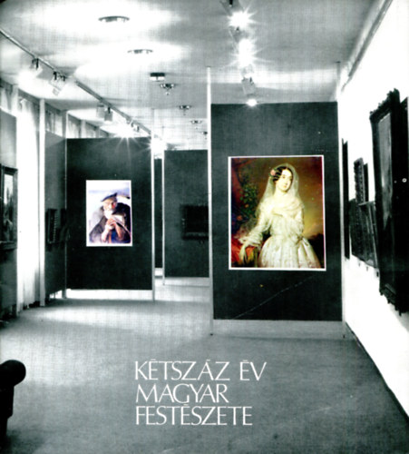 Végvári Lajos - Kétszáz év magyar festészete a miskolci képtárban