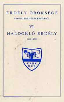 Cserei-Rozsnyai-Bethlen-Kornis - Erd�ly �r�ks�ge VI.-Haldokl� Erd�ly 1662-1703