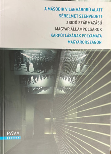 �RTA Dr. Botos J�nos - Csat� Mih�ly - Prof. Dr. Haraszti Gy�rgy LEKTOR�LTA Prof. Dr. Szita Szabolcs - A m�sodik vil�gh�bor� alatt s�relmezett zsid� sz�rmaz�s� magyar �llampolg�rok k�rp�tl�s�nak folyamata Magyarorsz�gon