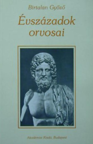 Birtalan Gy�z� SZERKESZT� Poly�nszky Piroska - �vsz�zadok orvosai