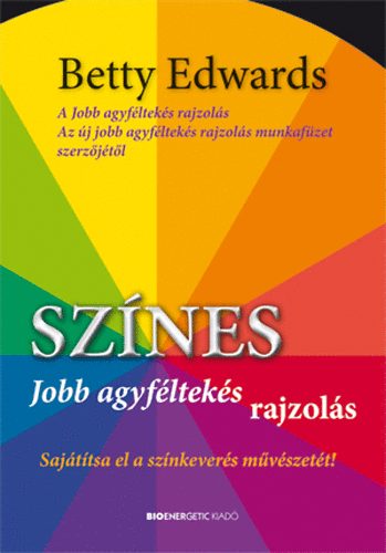 Dr. Betty Edwards - Sz�nes jobb agyf�ltek�s rajzol�s