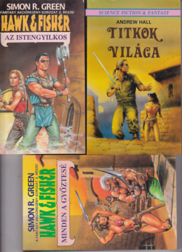 3 db Sci-fi, fantasy- knyv: Simon R. Green: Hawk &Fischer az istengyilkos + Minden a gyztes + A. Hall:Titkok vilga