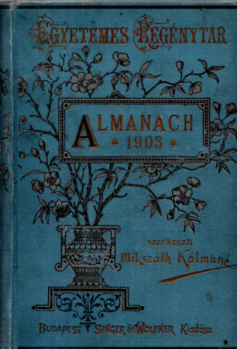 Miksz�th K�lm�n  (szerk.) - Almanach 1903