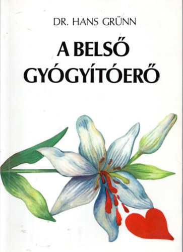 Dr. Hans Grünn - A belső gyógyítóerő