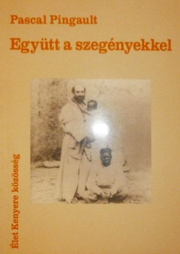 Pascal Pingault - Egy�tt a szeg�nyekkel