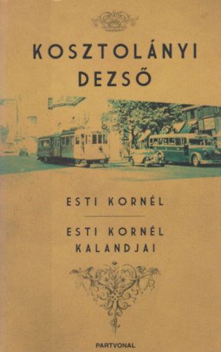 Kosztol�nyi Dezs� - Esti Korn�l - Esti Korn�l kalandjai