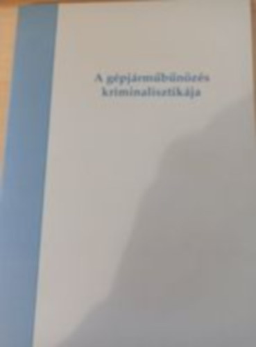 A gpjrmbnzs kriminalisztikja