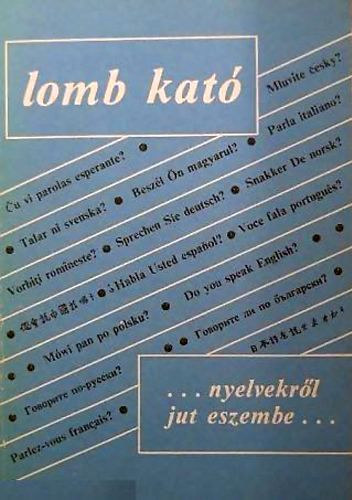 SZERZ� Dr. Lomb Kat� LEKTOR Dr. Sug�r Andr�s Dr. Dienes Gedeon - Nyelvekr�l jut eszembe...    (Szerz�i mag�nkiad�s)