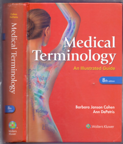 Barbara Janson Cohen MEd - Ann DePetris MSA RN CCRP - Medical Terminology - An Illustrated Guide - 8th edition (CD n�lk�l)