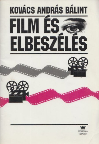 Kovács András Bálint - Film és elbeszélés