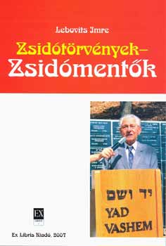 Lebovits Imre - Zsidótörvények - zsidómentők