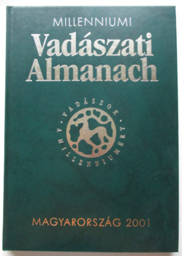 Farag�-Rottenhoffer  (szerk.) - Milleniumi vad�szati almanach - Magyarorsz�g 2001