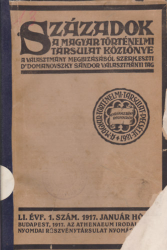 Szzadok - A magyar trtnelmi trsulat kzlnye - LI. vf. 1. szm, 1917