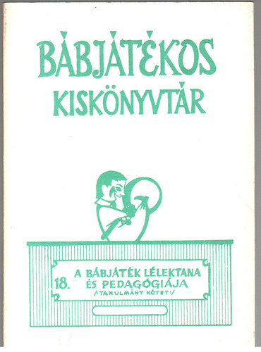 Holls Rbertn (szerk.) - A bbjtk llektana s pedaggija (Bbjtkos kisknyvtr 18.)