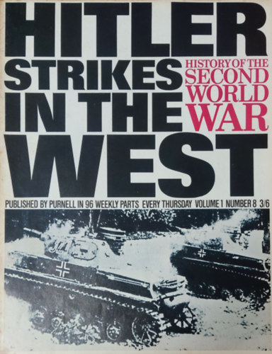Purnell and Sons Ltd., Imperial War Museum, Basil Liddell-Hart, Barrie Pitt - History of the Second World War - Hitler strikes in the West (Volume 1, Number 8.)