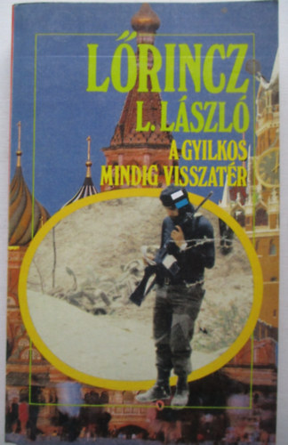 Lrincz L. Lszl - A gyilkos mindig visszatr