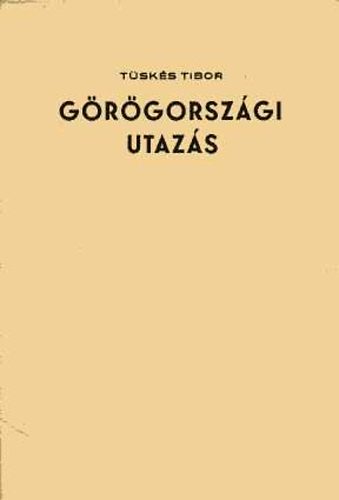 T�sk�s Tibor - G�r�gorsz�gi utaz�s