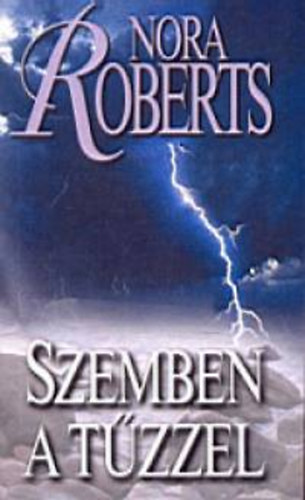 Nora Roberts - Szemben a t�zzel