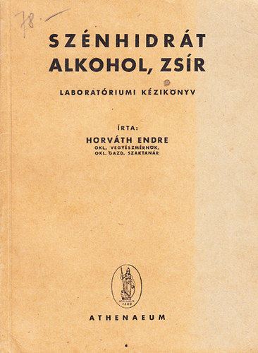 Horv�th Endre - Sz�nhidr�t, alkohol, zs�r - Laborat�riumi k�zik�nyv