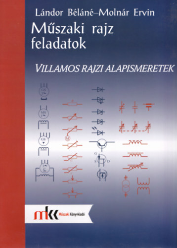 Molnr Ervin - Mszaki rajz feladatok. Villamos rajzi alapismeretek